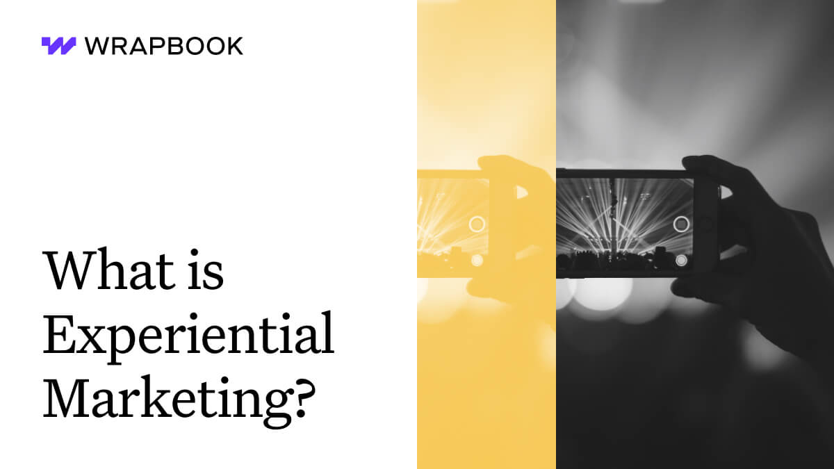 What Is Experiential Marketing? Wrapbook